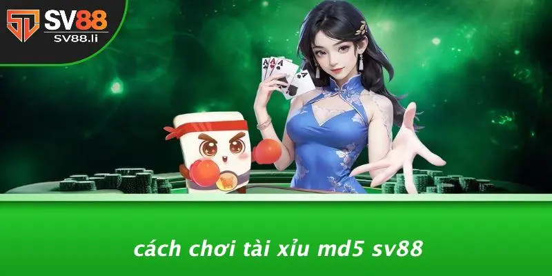 Cách Chơi Tài Xỉu MD5 tại casino SV88 mới nhất